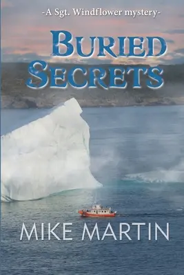 Pochované tajomstvá: Záhady seržanta Windflowera, kniha 11 - Buried Secrets: The Sgt. Windflower Mystery Series Book 11