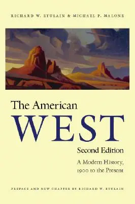 Americký západ: Západný americký štát: novodobé dejiny, od roku 1900 po súčasnosť - The American West: A Modern History, 1900 to the Present