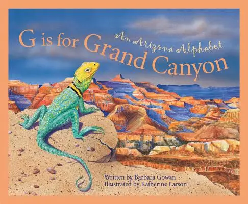 G ako Grand Canyon: Arizonská abeceda - G Is for Grand Canyon: An Arizona Alphabet