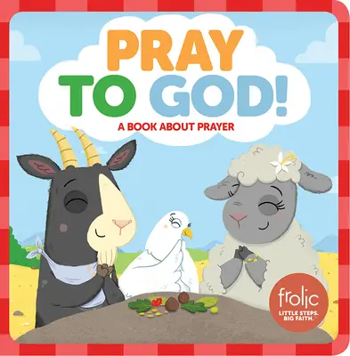 Modlite sa k Bohu: Kniha o modlitbe - Pray to God: A Book about Prayer