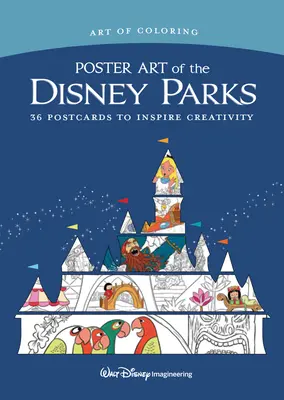 Umenie vyfarbovania: Plagátové umenie Disneyho parkov: 36 pohľadníc na inšpiráciu k tvorivosti - Art of Coloring: Poster Art of the Disney Parks: 36 Postcards to Inspire Creativity
