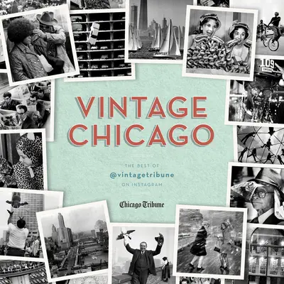 Vintage Chicago: The Best of @Vintagetribune na Instagrame - Vintage Chicago: The Best of @Vintagetribune on Instagram