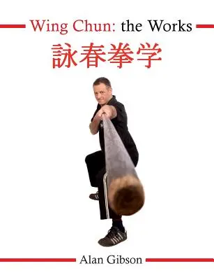 Wing Chun: Prečo Wing Chun Chun funguje: Prečo Wing Chun Chun funguje: Prečo Wing Chun Chun funguje: prečo? - Wing Chun: The Works
