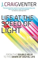 Život rýchlosťou svetla - Od dvojitej špirály po úsvit digitálneho života - Life at the Speed of Light - From the Double Helix to the Dawn of Digital Life