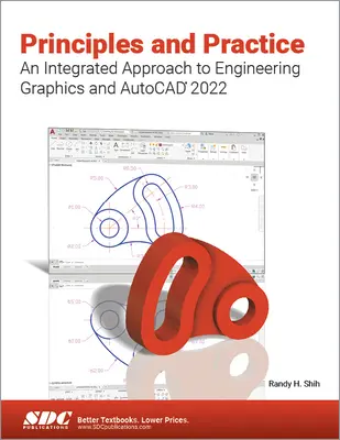 Princípy a prax: Integrovaný prístup k inžinierskej grafike a AutoCAD 2022 - Principles and Practice an Integrated Approach to Engineering Graphics and AutoCAD 2022