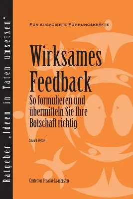 Spätná väzba, ktorá funguje: (nemecké vydanie) - Feedback That Works: How to Build and Deliver Your Message, First Edition (German)