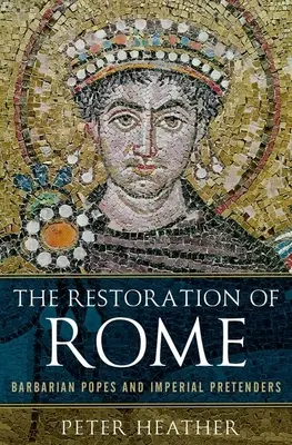 Obnovenie Ríma: Barbarskí pápeži a cisárski pretendenti - The Restoration of Rome: Barbarian Popes and Imperial Pretenders
