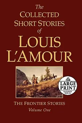 Zbierka poviedok Louisa l'Amoura, zväzok 1: Hraničné poviedky - The Collected Short Stories of Louis l'Amour, Volume 1: The Frontier Stories