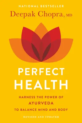 Dokonalé zdravie - revidované a aktualizované: Kompletný sprievodca pre telo a myseľ - Perfect Health--Revised and Updated: The Complete Mind Body Guide