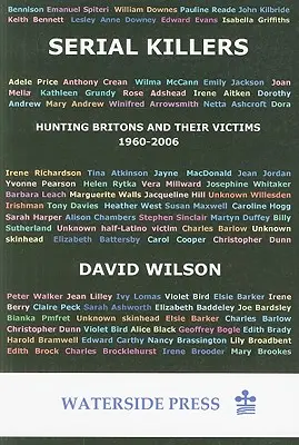 Sérioví vrahovia: Lov na Britov a ich obete, 1960 - 2006 - Serial Killers: Hunting Britons and Their Victims, 1960-2006