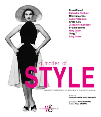 A Matter of Style: Intimné portréty 10 žien, ktoré zmenili módu - A Matter of Style: Intimate Portraits of 10 Women Who Changed Fashion