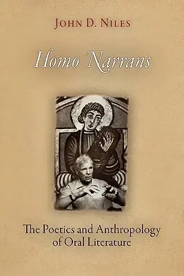 Homo Narrans: Poetika a antropológia ústnej literatúry - Homo Narrans: The Poetics and Anthropology of Oral Literature