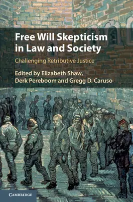 Skepticizmus slobodnej vôle v práve a spoločnosti - Free Will Skepticism in Law and Society