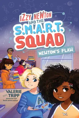 Izzy Newtonová a oddiel S.M.A.R.T: Newtonova chyba (kniha 2) - Izzy Newton and the S.M.A.R.T. Squad: Newton's Flaw (Book 2)