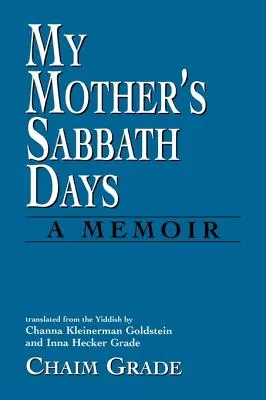 Sabatné dni mojej matky: Spomienky na moje sobotňajšie dni - My Mother's Sabbath Days: A Memoir