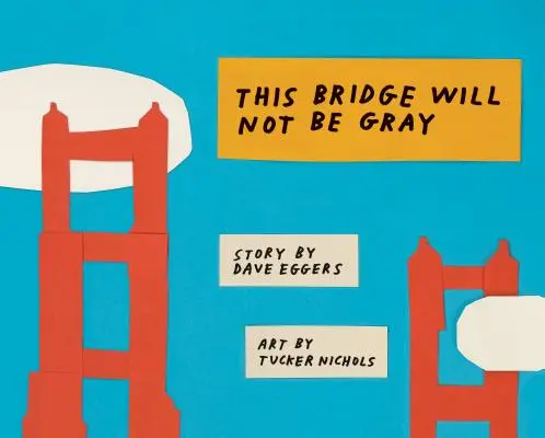 Tento most nebude sivý: revidované vydanie s aktualizovanou zadnou stranou - This Bridge Will Not Be Gray: Revised Edition with Updated Back Matter
