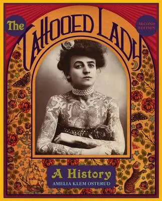 Tetovaná dáma: A History: A History - The Tattooed Lady: A History