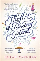Umenie piecť naslepo - napínavý príbeh od autorky bestselleru MALÉ ROZPRÁVKY - Art of Baking Blind - The gripping page-turner from the bestselling author of LITTLE DISASTERS