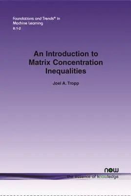Úvod do maticových koncentračných nerovností - An Introduction to Matrix Concentration Inequalities