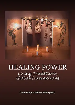 Uzdravujúca sila: Živá tradícia, globálne interakcie - Healing Power: Living Traditions, Global Interactions