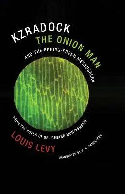 Cibuľový muž Kzradock a svieži jarný Metuzalem: Renarda de Montpensier - Kzradock the Onion Man and the Spring-Fresh Methuselah: From the Notes of Dr. Renard de Montpensier