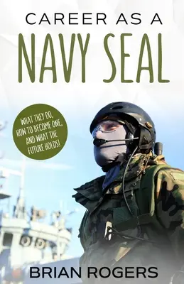 Kariéra príslušníka Navy SEAL: Čo robia, ako sa ním stať a aká je jeho budúcnosť! - Career As a Navy SEAL: What They Do, How to Become One, and What the Future Holds!