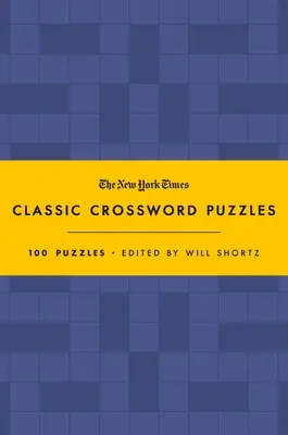 Klasické krížovky New York Times (modré a žlté): 100 hádaniek v redakcii Willa Shortza - The New York Times Classic Crossword Puzzles (Blue and Yellow): 100 Puzzles Edited by Will Shortz
