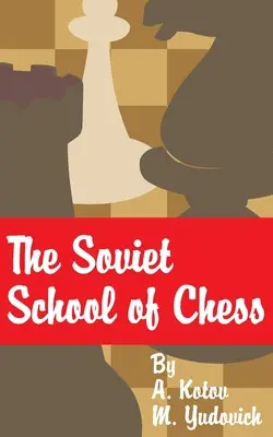 Sovietska šachová škola - The Soviet School of Chess