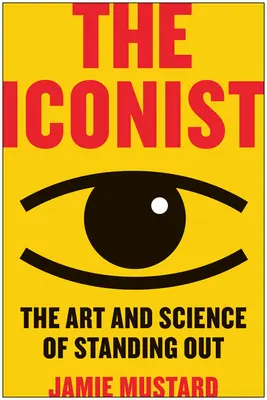 Ikonista: Umenie a veda o tom, ako vyniknúť - The Iconist: The Art and Science of Standing Out