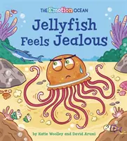 Oceán emócií: Medúza cíti žiarlivosť - Emotion Ocean: Jellyfish Feels Jealous
