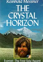 Krištáľový horizont: Everest - prvý samostatný výstup - Crystal Horizon: Everest - the First Solo Ascent