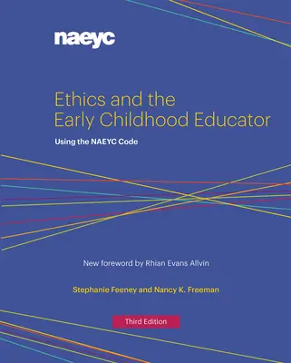 Etika a vychovávateľ v ranom detstve: Používanie Naeycovho kódexu - Ethics and the Early Childhood Educator: Using the Naeyc Code