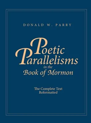 Poetické paralely v Knihe Mormonovej: Úplný text preformátovaný - Poetic Parallelisms in the Book of Mormon: The Complete Text Reformatted