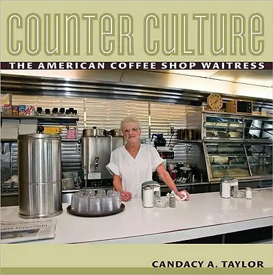 Kontrakultúra: Americká čašníčka v kaviarni - Counter Culture: The American Coffee Shop Waitress