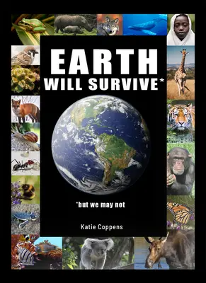Zem prežije: ...ale my nemusíme - Earth Will Survive: ...But We May Not