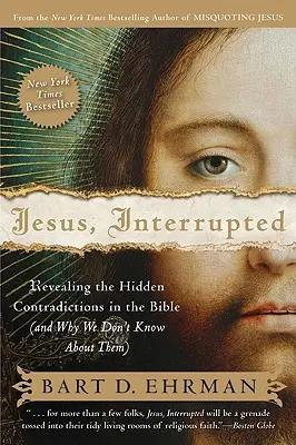 Ježiš, prerušený: Odhalenie skrytých rozporov v Biblii (a prečo o nich nevieme) - Jesus, Interrupted: Revealing the Hidden Contradictions in the Bible (and Why We Don't Know about Them)
