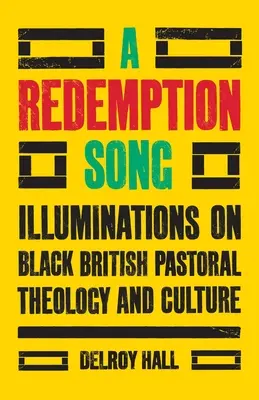 Pieseň vykúpenia: Osvietenie čiernej britskej pastorálnej teológie a kultúry - A Redemption Song: Illuminations on Black British Pastoral Theology and Culture