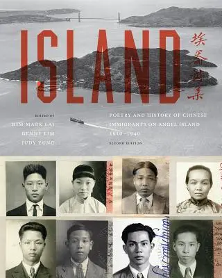Island: Poézia a história čínskych prisťahovalcov na Angel Islande, 1910-1940 - Island: Poetry and History of Chinese Immigrants on Angel Island, 1910-1940