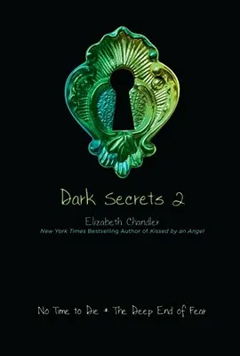Temné tajomstvá 2, 2: Nie je čas na smrť; Hlboký koniec strachu - Dark Secrets 2, 2: No Time to Die; The Deep End of Fear