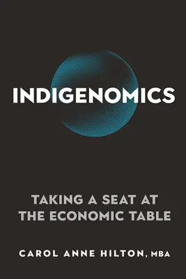 Indigenomika: Zaujatie miesta za ekonomickým stolom - Indigenomics: Taking a Seat at the Economic Table