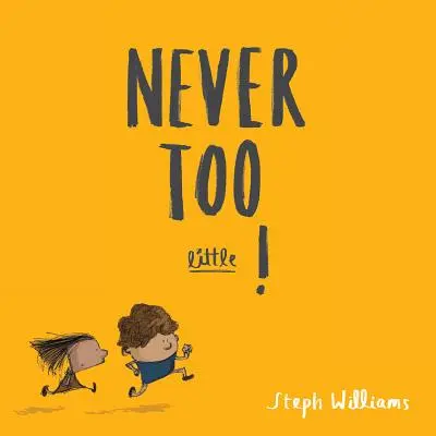 Nikdy nie je príliš malý! - Never Too Little!