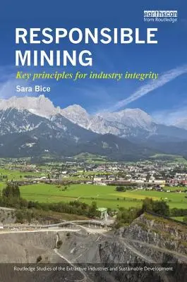 Zodpovedná ťažba: Kľúčové zásady pre integritu priemyslu - Responsible Mining: Key Principles for Industry Integrity