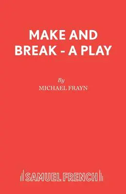 Make and Break - hra - Make and Break - A Play