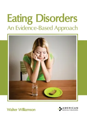 Poruchy príjmu potravy: Prístup založený na dôkazoch - Eating Disorders: An Evidence-Based Approach