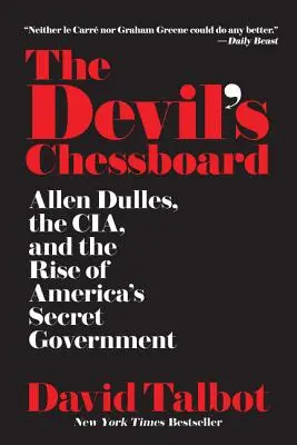Diablova šachovnica: Allen Dulles, CIA a vzostup americkej tajnej vlády - The Devil's Chessboard: Allen Dulles, the Cia, and the Rise of America's Secret Government