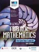 MEI A Level Further Mathematics Core Year 1 (AS) 4. vydanie - MEI A Level Further Mathematics Core Year 1 (AS) 4th Edition