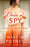 Raz špión - napínavá historická regentská romanca - Once a Spy - A thrilling historical Regency romance