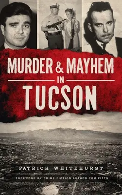 Vraždy a chaos v Tucsone - Murder & Mayhem in Tucson