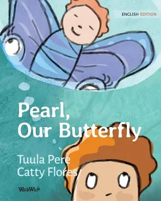 Perla, náš motýľ - Pearl, Our Butterfly