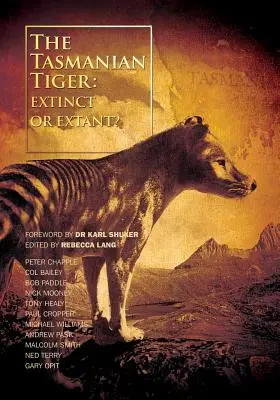 Tasmánsky tiger: Tigr (Tiger): Vyhynulý alebo rozšírený? - The Tasmanian Tiger: Extinct or Extant?